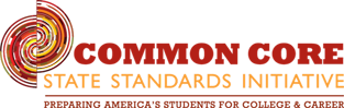 Common Core State Standards Initiative: Preparing America's Students for College & Career